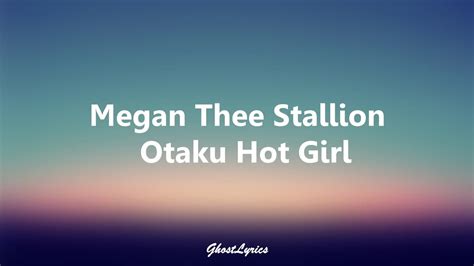 Megan Thee Stallion – Otaku Hot Girl Lyrics .